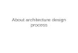 About architecture design process