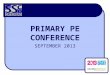 PRIMARY PE CONFERENCE