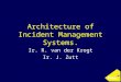 Architecture of Incident Management Systems