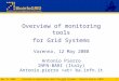 Overview of monitoring tools for Grid Systems Varenna , 12  May 2008 Antonio  Pierro