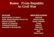 Rome:  From Republic  to Civil War