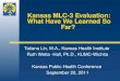 Kansas MLC-3 Evaluation: What Have We Learned So Far?