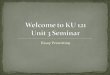Welcome to KU 121  Unit 3 Seminar