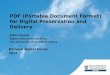 PDF (Portable Document Format) for Digital Preservation and Delivery