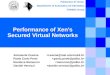 Performance of Xen’s Secured Virtual Networks