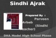Sindhi  Ajrak Prepared  By  :  Parveen Arbab (Sindhi Teacher) DHA Model High School Phase VII