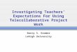 Investigating Teachers’ Expectations For Using Telecollaborative Project Work