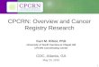 CPCRN: Overview and Cancer Registry Research