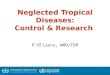 Neglected Tropical Diseases: Control & Research