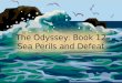 The Odyssey: Book 12 Sea Perils and Defeat