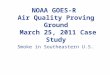 NOAA GOES-R  Air Quality Proving Ground  March 25, 2011 Case Study