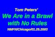 Tom Peters’   We Are in a Brawl with No Rules NMFN/Chicago/01.25.2003