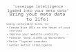 "Leverage intelligence loaded into your meta data"