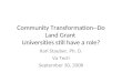 Community Transformation--Do Land Grant  Universities still have a role?