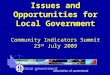 Issues and Opportunities for Local Government Community Indicators Summit 23 rd  July 2009
