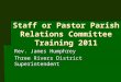 Staff or Pastor Parish Relations Committee Training 2011