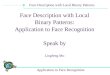 Face Description with Local Binary Patterns: Application to Face Recognition Speak by Lingfeng Mo