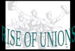 RISE OF UNIONS