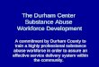 The Durham Center  Substance Abuse  Workforce Development