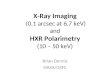 X-Ray Imaging  (0.1 arcsec at 6.7 keV) and HXR Polarimetry (10 – 50 keV)
