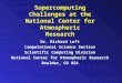 Supercomputing Challenges at the National Center for Atmospheric Research