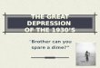 THE GREAT DEPRESSION  OF THE 1930’S