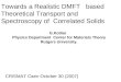 Towards a Realistic DMFT   based  Theoretical Transport and  Spectroscopy of  Correlated Solids