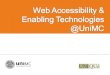 Web  Accessibility  &  Enabling  Technologies  @UniMC