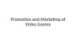 Promotion and Marketing of Video Games