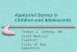 Asphyxial Games in Children and Adolescents