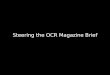 Steering the OCR Magazine Brief