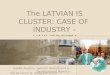 The LATVIAN IS CLUSTER: CASE OF  INDUSTRY – UNIVERSITY COOPERATION