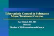 Tuberculosis Control in Substance Abuse Treatment Centers