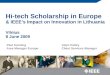 Hi-tech Scholarship in Europe & IEEE’s Impact on Innovation in Lithuania Vilnius 8 June 2009