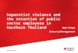 Separatist violence and the retention of public sector employees in Southern Thailand