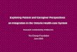 Exploring Patient and Caregiver Perspectives  on Integration in the Ontario Health-care System