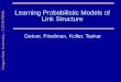 Learning Probabilistic Models of Link Structure