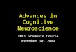 Advances in Cognitive Neuroscience