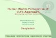 Human Rights Perspective of CLTS  Approach (Community Led Total Sanitation) Presentation by -