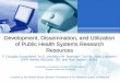 Development, Dissemination, and Utilization of Public Health Systems Research Resources