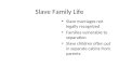 Slave Family Life