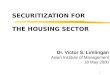 SECURITIZATION FOR  THE HOUSING SECTOR