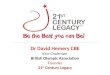 Dr David Hemery CBE Vice Chairman  British Olympic Association Founder 21 st  Century Legacy