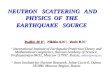 NEUTRON   SCATTERING   AND PHYSICS  OF  THE  EARTHQUAKE   SOURCE