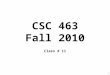 CSC 463 Fall 2010