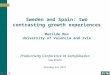 Sweden and Spain: two contrasting growth experiences Matilde Mas University of Valencia and Ivie