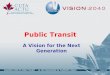 Public Transit  A Vision for the Next Generation