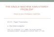 The Single machine early/Tardy Problem* PENG si ow & thomas e. Morton