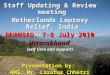 Staff Updating & Review meeting Netherlands Leprosy Relief, India DHANBAD, 7-8 July 2010