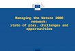Managing the Natura 2000 network: state of play, challenges and opportunities